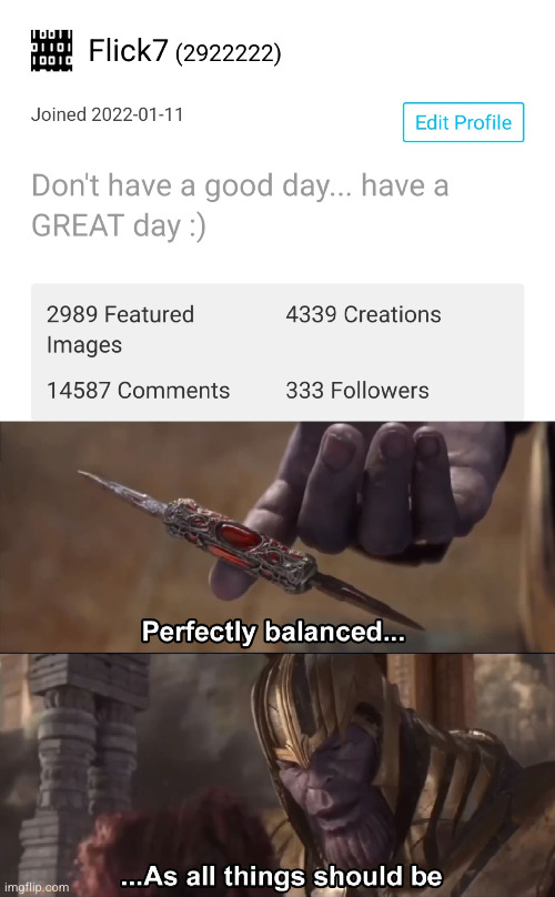 Meme #2,996 | image tagged in thanos perfectly balanced as all things should be,points,perfection,numbers,2,perfect | made w/ Imgflip meme maker