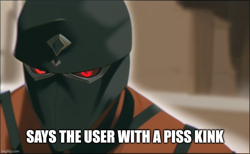 Twisted Metal: Black - Manslaughter | SAYS THE USER WITH A PISS KINK | image tagged in twisted metal black - manslaughter | made w/ Imgflip meme maker