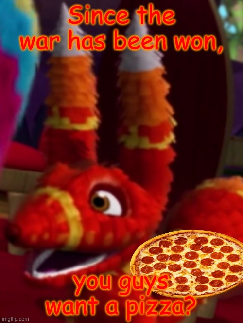 Pretztail Smiling | Since the war has been won, you guys want a pizza? | image tagged in pretztail smiling | made w/ Imgflip meme maker