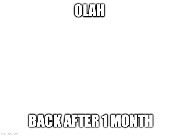 I’m back! Phone got stolen. Had to get new one. | OLAH; BACK AFTER 1 MONTH | image tagged in phone,theif murderer | made w/ Imgflip meme maker
