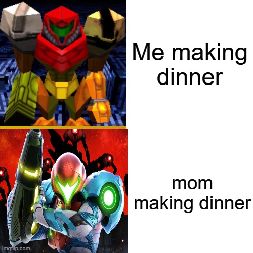 I would be a terrible chef | Me making dinner; mom making dinner | image tagged in memes,drake hotline bling,metroid,funny | made w/ Imgflip meme maker