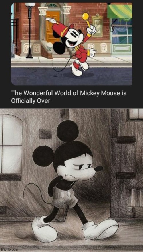 Over for The Wonderful World of Mickey Mouse | image tagged in sad mickey,mickey,mickey mouse,memes,this is the end,disney | made w/ Imgflip meme maker