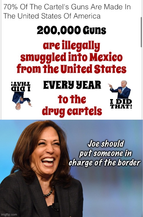 I guess this is another Joe accomplishment or Bidenomics at the border | Joe should put someone in charge of the border | image tagged in kamala harris laughing,politics lol,memes,derp,joe biden | made w/ Imgflip meme maker