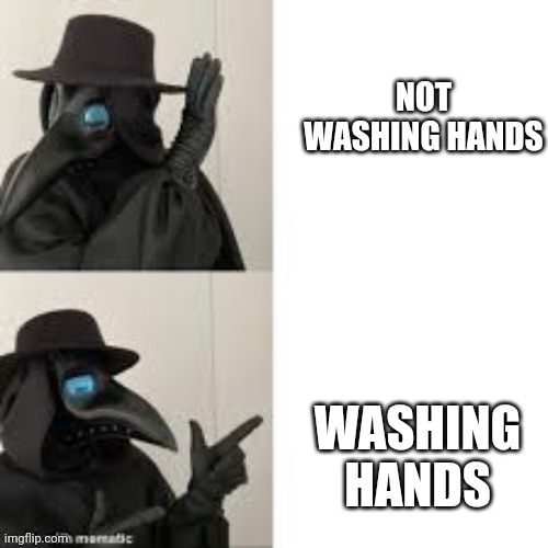 Plauge Doctor Doing The Drake Thing | NOT WASHING HANDS; WASHING HANDS | image tagged in plauge doctor doing the drake thing | made w/ Imgflip meme maker