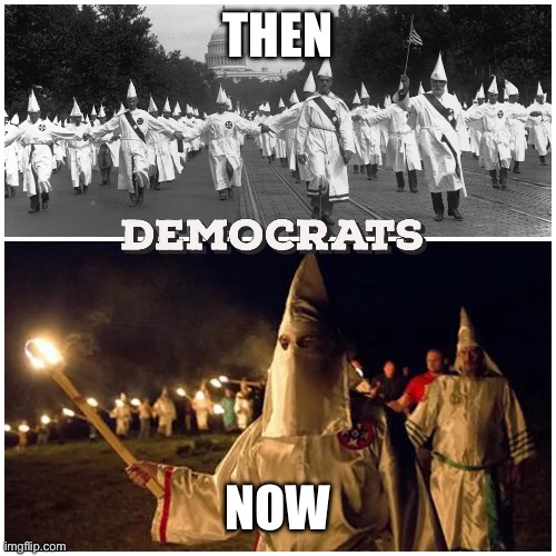 Democrats then and Now | THEN NOW | image tagged in democrats then and now | made w/ Imgflip meme maker