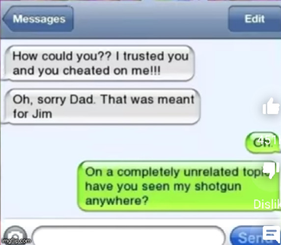 he's probably juat gonna... good hunt deer | image tagged in funny,funny texts,uh oh,dads,breakup,hunting season | made w/ Imgflip meme maker