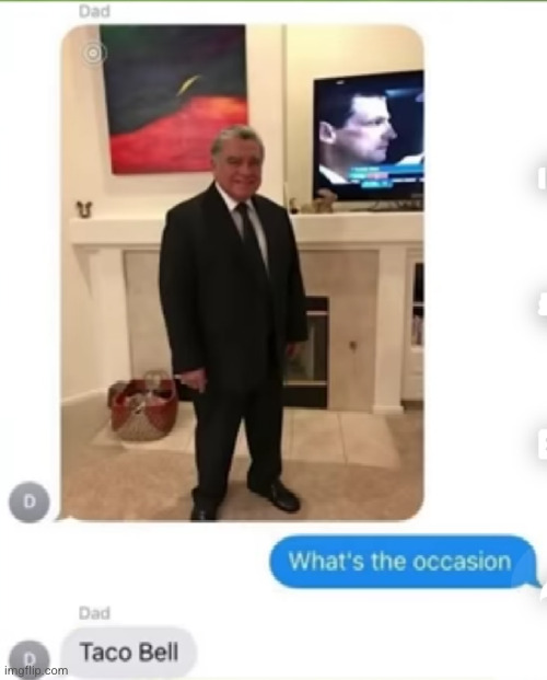 a worthy occasion | image tagged in taco bell,yay,suit,taco,funny,funny texts | made w/ Imgflip meme maker