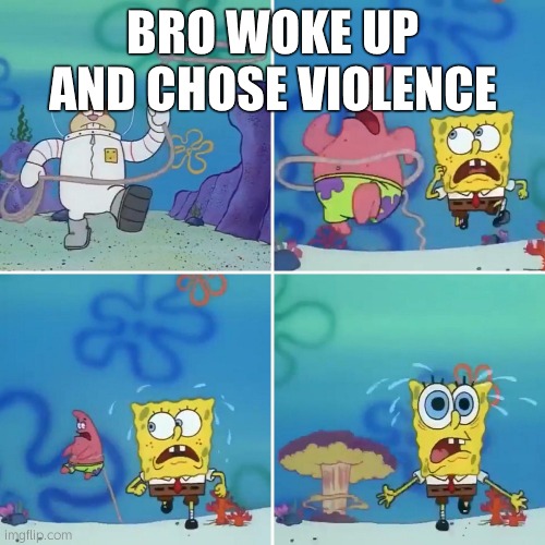 Sandy Lasso | BRO WOKE UP AND CHOSE VIOLENCE | image tagged in sandy lasso | made w/ Imgflip meme maker