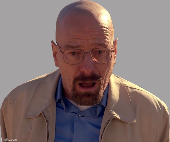 Walter white break down | image tagged in walter white break down | made w/ Imgflip meme maker