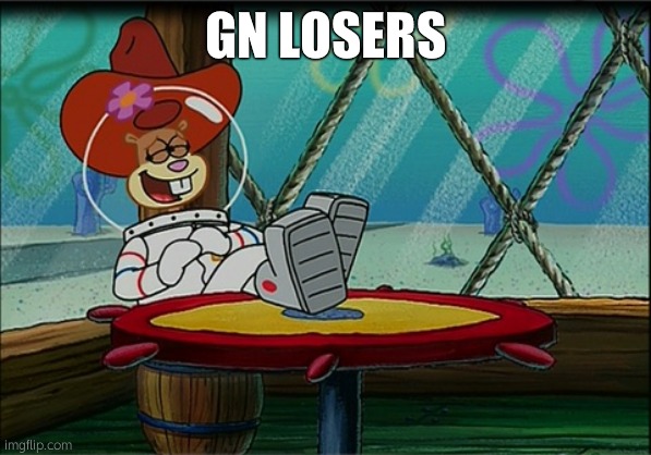 Sandy Cheeks | GN LOSERS | image tagged in sandy cheeks | made w/ Imgflip meme maker