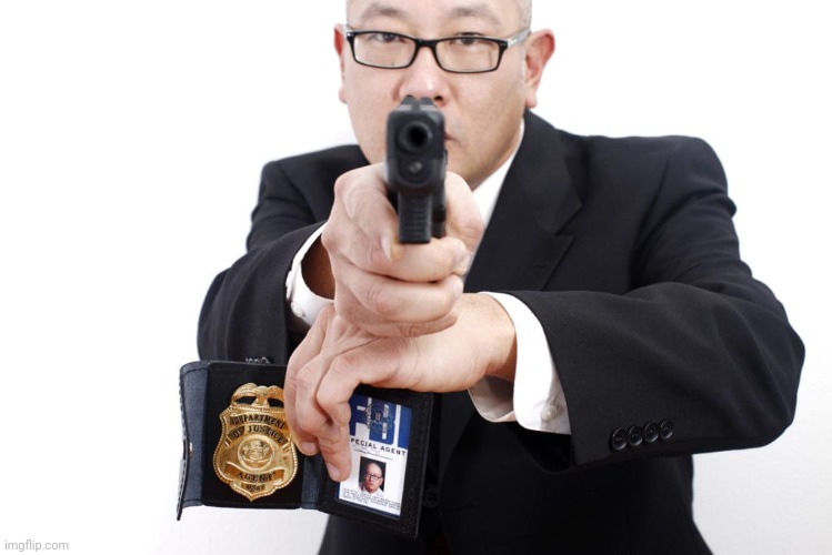 FBI agent badge gun arrest Federal | image tagged in fbi agent badge gun arrest federal | made w/ Imgflip meme maker