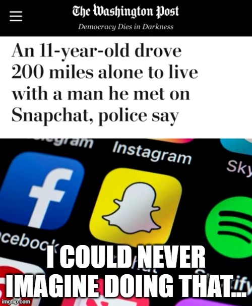 I COULD NEVER IMAGINE DOING THAT... | image tagged in driving,stranger,snapchat,uh oh | made w/ Imgflip meme maker