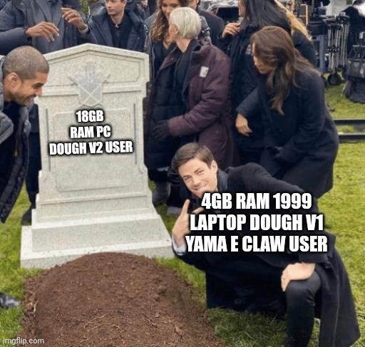 Blox fruit difference | 18GB RAM PC DOUGH V2 USER; 4GB RAM 1999 LAPTOP DOUGH V1 YAMA E CLAW USER | image tagged in grant gustin over grave | made w/ Imgflip meme maker