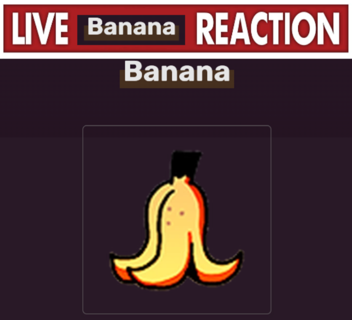 High Quality LIVE Banana REACTION Blank Meme Template