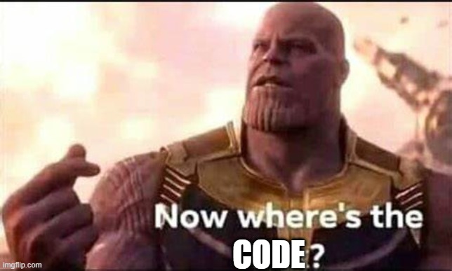 Now where's the link | CODE | image tagged in now where's the link | made w/ Imgflip meme maker