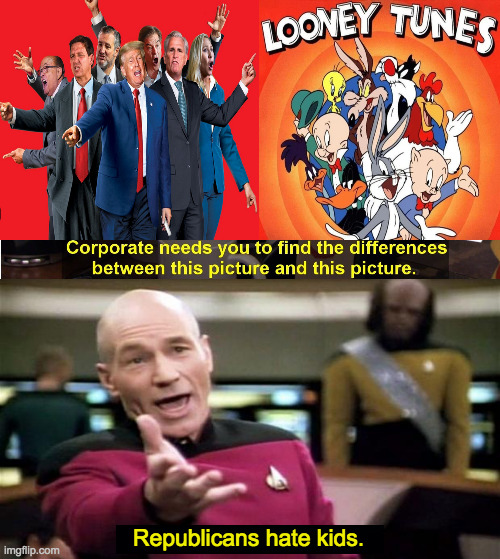The looney tune gene and the kid-hating gene are different genes. | Republicans hate kids. | image tagged in memes,same picture,looney tunes,crazy republicans | made w/ Imgflip meme maker