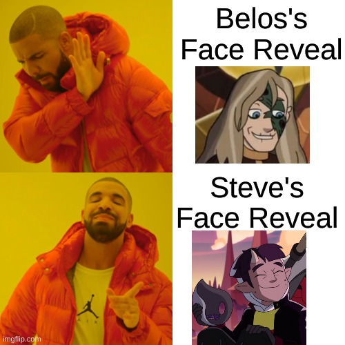 Steve is one of my favorite side characters | Belos's Face Reveal; Steve's Face Reveal | image tagged in memes,drake hotline bling,the owl house,steve | made w/ Imgflip meme maker