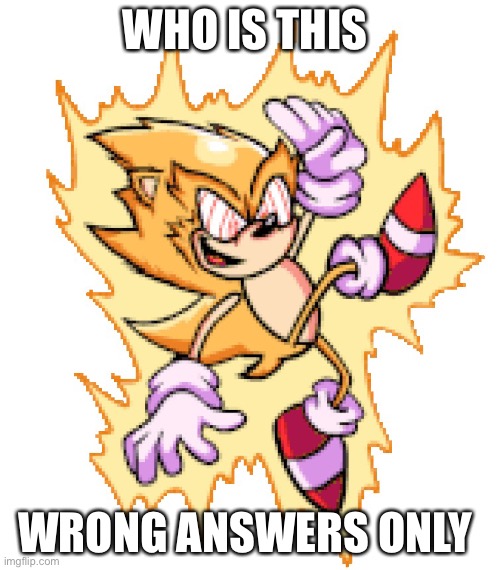 Fleetway FNF | WHO IS THIS; WRONG ANSWERS ONLY | image tagged in fleetway fnf | made w/ Imgflip meme maker