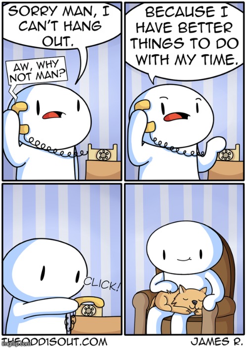 #3,021 | image tagged in comics/cartoons,comics,theodd1sout,hang out,cats,time | made w/ Imgflip meme maker