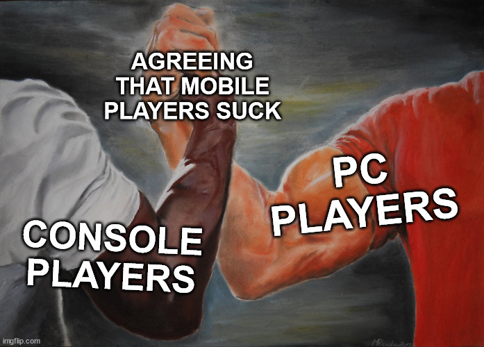 Epic Handshake Meme | AGREEING
THAT MOBILE
PLAYERS SUCK; PC
PLAYERS; CONSOLE
PLAYERS | image tagged in memes,epic handshake,gamer,gaming | made w/ Imgflip meme maker