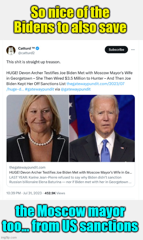 Libs saying the Bidens were only saving companies with their Pay To Play grift... | So nice of the Bidens to also save; the Moscow mayor too... from US sanctions | image tagged in biden,crime,family | made w/ Imgflip meme maker
