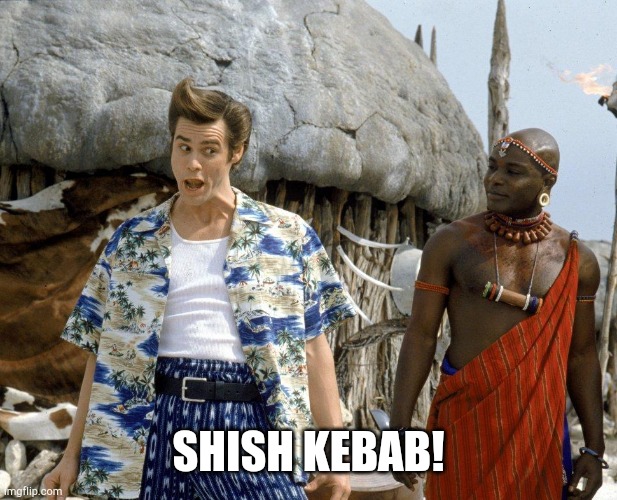 SHISH KEBAB! | made w/ Imgflip meme maker