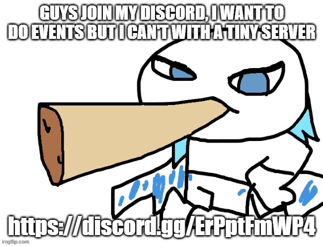 I also revamped the server to make it 100x better than it looked previously | GUYS JOIN MY DISCORD, I WANT TO DO EVENTS BUT I CAN'T WITH A TINY SERVER; https://discord.gg/ErPptFmWP4 | image tagged in lordreaperus smoking a fat blunt | made w/ Imgflip meme maker