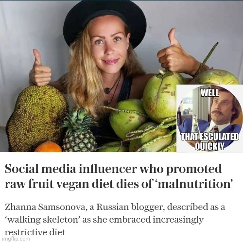 Never Go Full Vegan | image tagged in vegan,vegans,veganism,dumb people,so you have chosen death | made w/ Imgflip meme maker