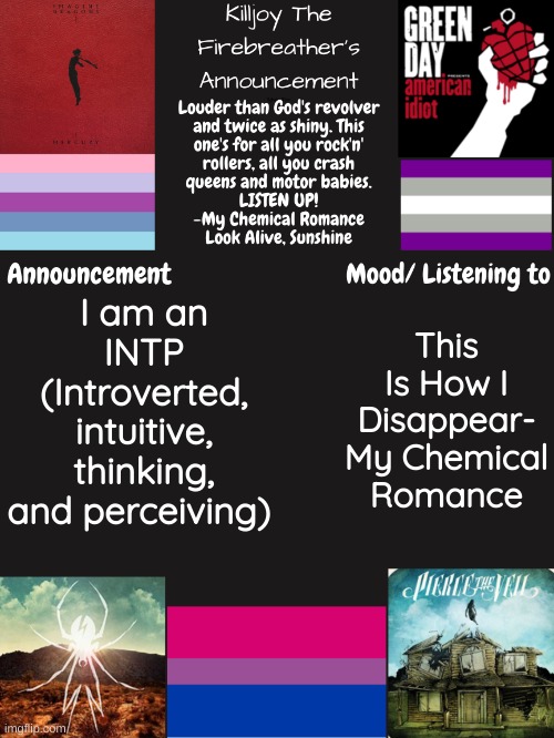 Same As Albert Einstein | This Is How I Disappear- My Chemical Romance; I am an INTP (Introverted, intuitive, thinking, and perceiving) | image tagged in myers briggs,intp | made w/ Imgflip meme maker