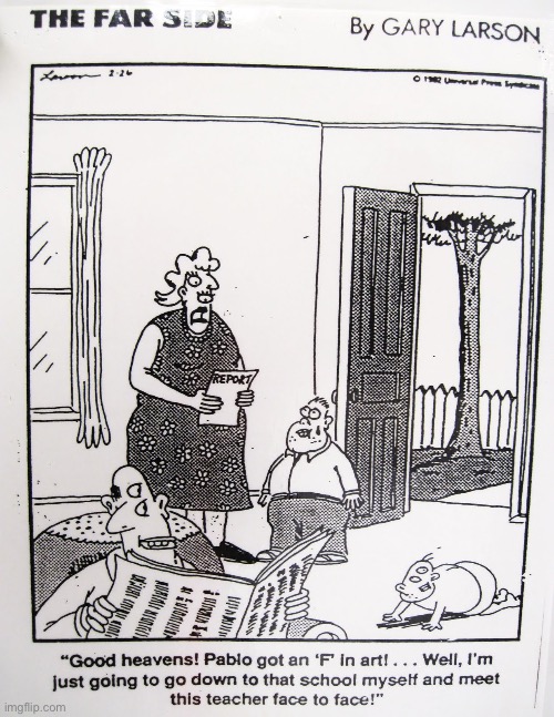 The Far Side | image tagged in cartoon,picasso | made w/ Imgflip meme maker