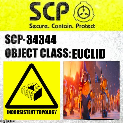 SCP-34344 | 34344; EUCLID | image tagged in scp euclid label template foundation tale's | made w/ Imgflip meme maker