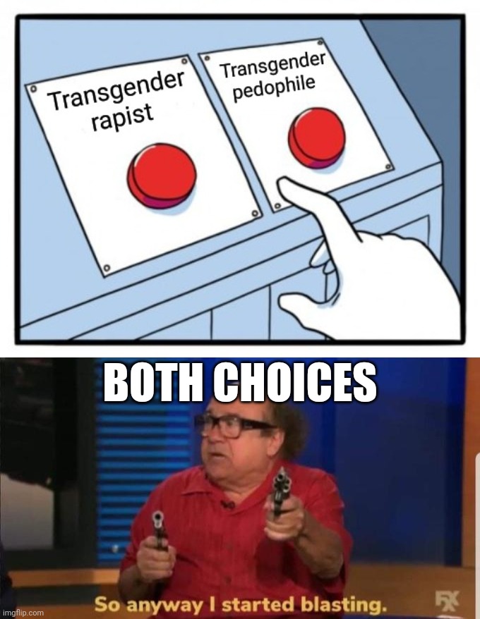 BOTH CHOICES | image tagged in started blasting | made w/ Imgflip meme maker