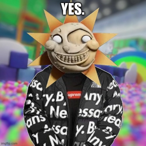 YES. | made w/ Imgflip meme maker