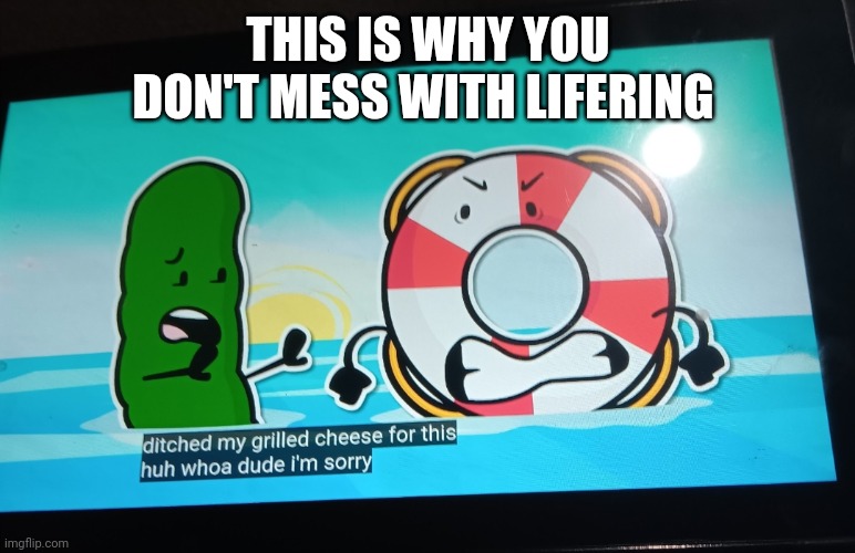 Angry lifering | THIS IS WHY YOU DON'T MESS WITH LIFERING | image tagged in angry lifering | made w/ Imgflip meme maker