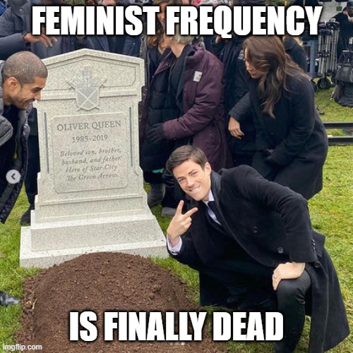 Rest in pieces, FemFreq. | FEMINIST FREQUENCY; IS FINALLY DEAD | image tagged in graveyard,feministfrequency,anitasarkeesian,femfreq,gamergate | made w/ Imgflip meme maker