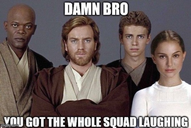 Star Wars Laughing | image tagged in star wars laughing | made w/ Imgflip meme maker