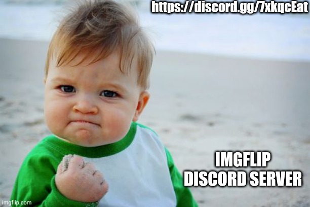 Success Kid Original Meme | https://discord.gg/7xkqcEat; IMGFLIP DISCORD SERVER | image tagged in memes,success kid original | made w/ Imgflip meme maker