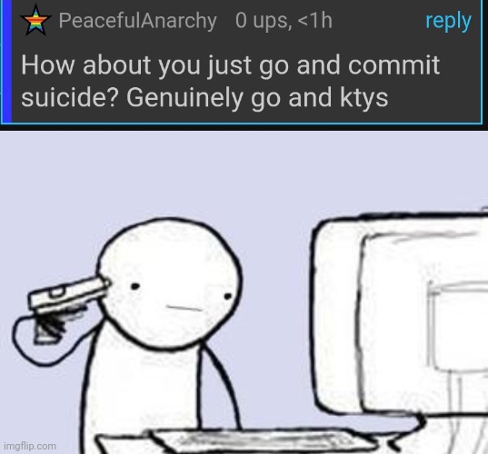 Damn. Mean words on the internet. I better listen and kill myself | image tagged in computer suicide | made w/ Imgflip meme maker