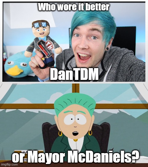 Who Wore It Better Wednesday #169 - Light blue hair | Who wore it better; DanTDM; or Mayor McDaniels? | image tagged in memes,who wore it better,dantdm,south park,youtube,comedy central | made w/ Imgflip meme maker