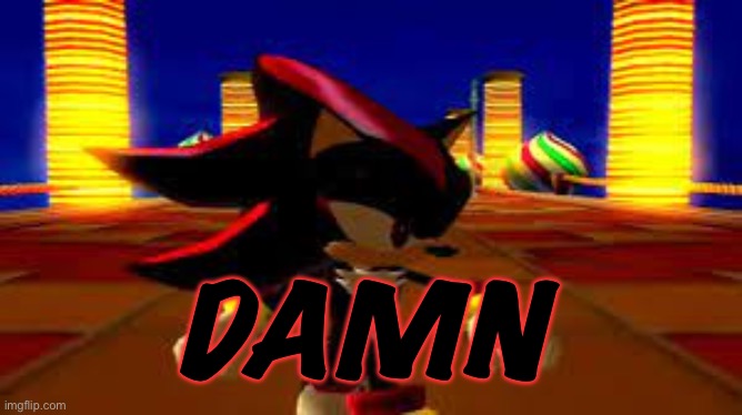 wheres that damn fourth chaos emerald | DAMN | image tagged in wheres that damn fourth chaos emerald | made w/ Imgflip meme maker