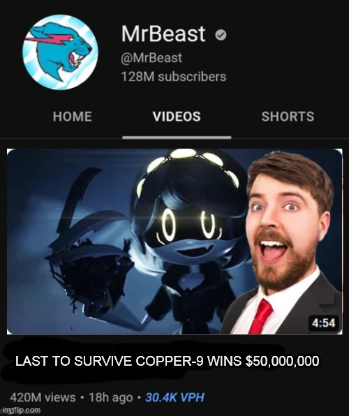 LAST TO SURVIVE COPPER-9 WINS $50,000,000 | LAST TO SURVIVE COPPER-9 WINS $50,000,000 | image tagged in mrbeast thumbnail template | made w/ Imgflip meme maker