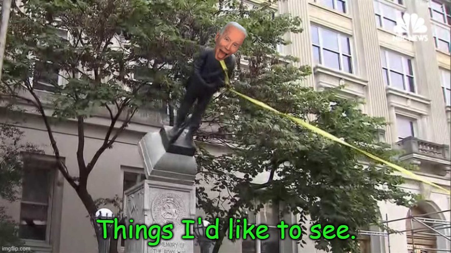 When you care enough to only expect the best... | Things I'd like to see. | image tagged in confederate statue | made w/ Imgflip meme maker