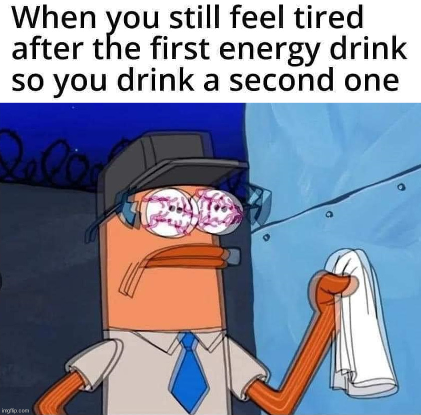 I'll have another | image tagged in energy drinks | made w/ Imgflip meme maker