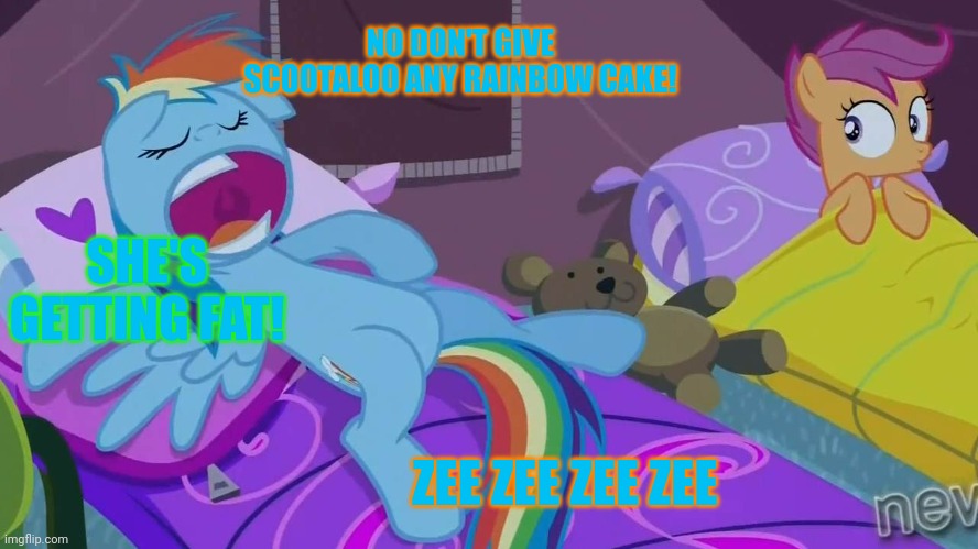 Starving Scootaloo | NO DON'T GIVE SCOOTALOO ANY RAINBOW CAKE! SHE'S GETTING FAT! ZEE ZEE ZEE ZEE | image tagged in rainbow dash sleepover,starving,scootaloo,rainbow,cake | made w/ Imgflip meme maker