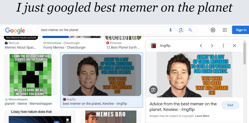 I just googled best memer on the planet | made w/ Imgflip meme maker