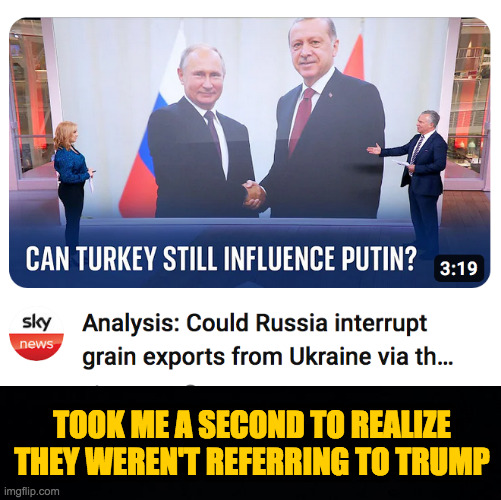 So I'ma take a little break... | TOOK ME A SECOND TO REALIZE
THEY WEREN'T REFERRING TO TRUMP | image tagged in memes,turkey | made w/ Imgflip meme maker