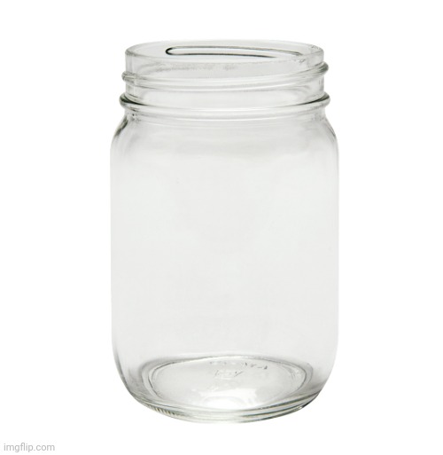 Just an ordinary jar :) | image tagged in just a regular jar | made w/ Imgflip meme maker