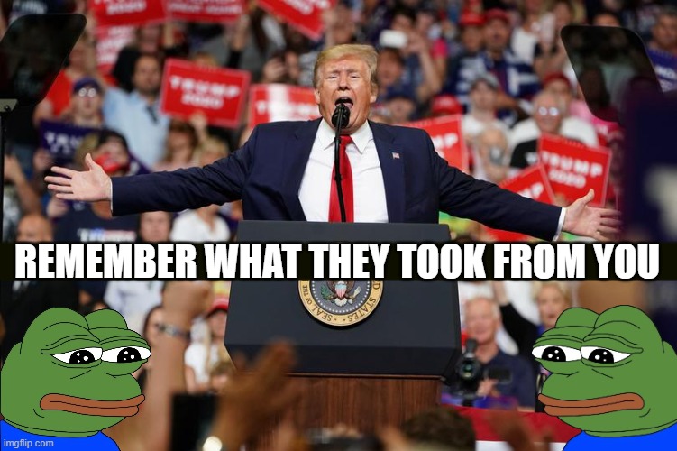 TRUMP 2024 | REMEMBER WHAT THEY TOOK FROM YOU | image tagged in donald trump,trump 2024,maga | made w/ Imgflip meme maker