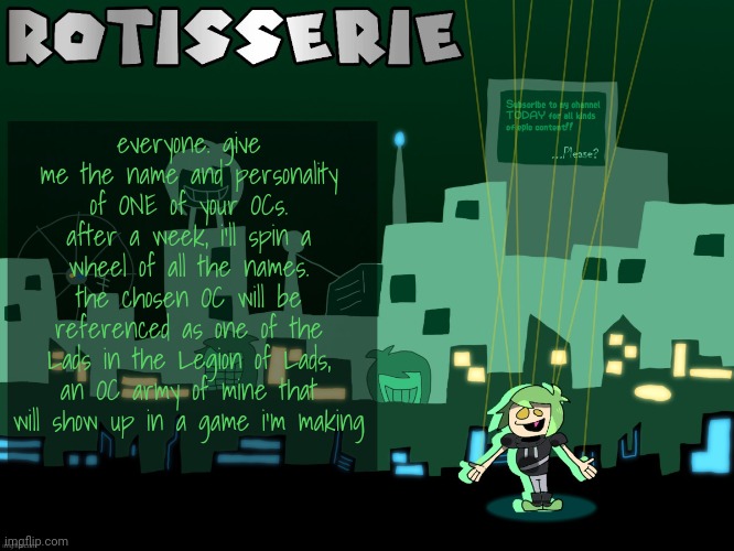Rotisserie's Muppet Cory Temp | everyone. give me the name and personality of ONE of your OCs. after a week, i'll spin a wheel of all the names. the chosen OC will be referenced as one of the Lads in the Legion of Lads, an OC army of mine that will show up in a game i'm making | image tagged in rotisserie's muppet cory temp | made w/ Imgflip meme maker