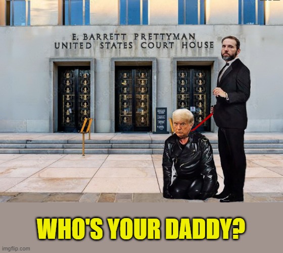The Wheels of Justice Turn Slowly...But They Turn... | WHO'S YOUR DADDY? | made w/ Imgflip meme maker